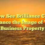 How See Brilliance Can Enhance the Image of Your Business Property