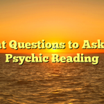 What Questions to Ask in a Psychic Reading